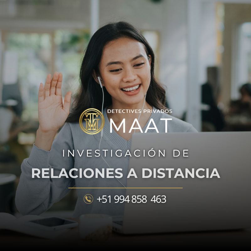 detectives privados en perú - detectives privados maat - investigación de relaciones a distancia